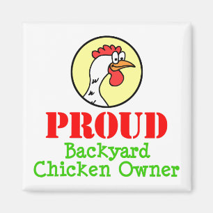Proud Backyard Chicken Owner Magnet