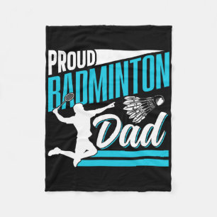 Proud Badminton Dad Lover Player Team Match Father Fleece Blanket