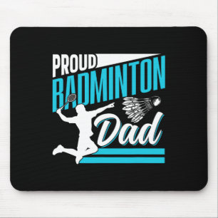 Proud Badminton Dad Lover Player Team Match Father Mouse Pad