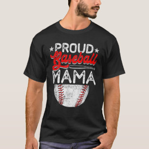 Proud Baseball Mama Mother's Day Sport Lover Mama T-Shirt