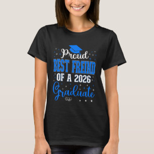 Proud Best Freind of a Class of 2026 Graduate for T-Shirt