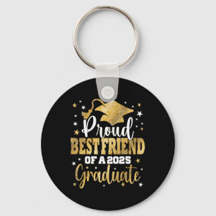 Proud Best Friend Of A Cl 2025 Graduate Senior Gra Keychain