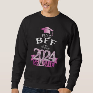 Proud BFF 2024 Graduate I Pink Party Friendship It Sweatshirt