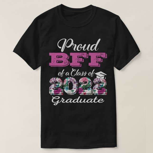 Proud Bff of 2022 Graduate Class 2022 Graduation F T-Shirt (Design Front)