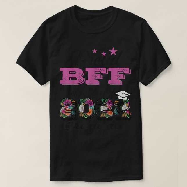 Proud Bff of 2022 Graduate Class 2022 Graduation F T-Shirt (Design Front)