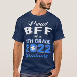 Proud Bff of 5th Grade Graduate 2022 Elementary Gr T-Shirt
