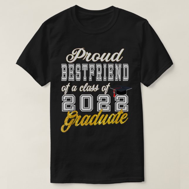 Proud Bff Of A Class Of 2022 Graduate  Class Of 20 T-Shirt (Design Front)