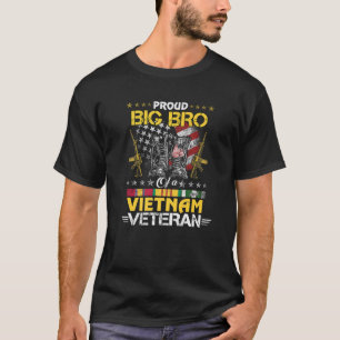 Proud Big Bro of A Vietnam Veteran My Sister is A  T-Shirt
