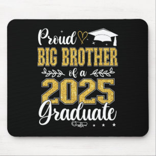 Proud Big Brother Of A Cl Of 2025 Graduate Graduat Mouse Pad