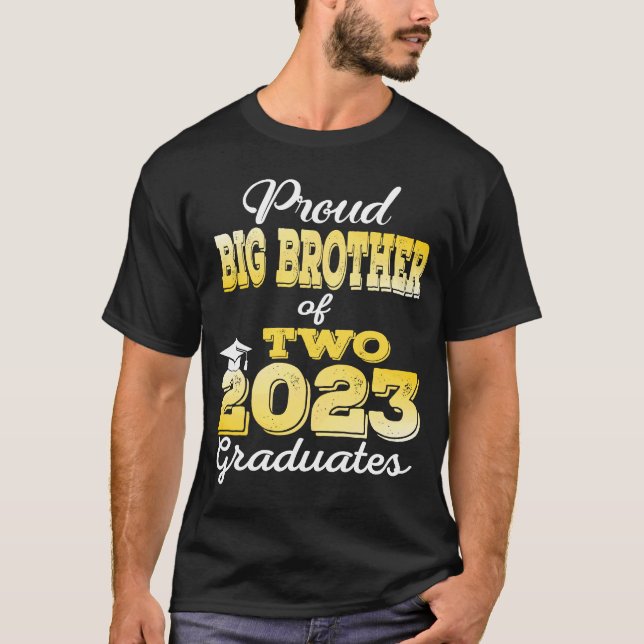 Proud Big Brother of Two 2023 Graduate Class 2023  T-Shirt (Front)