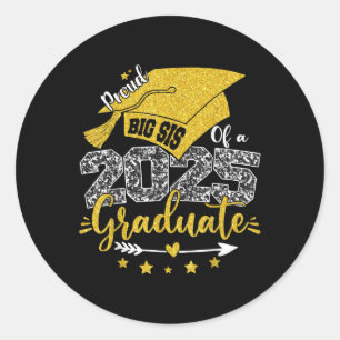 Proud Big Sis Of A Cl Of 2025 Graduate Senior Grad Classic Round Sticker