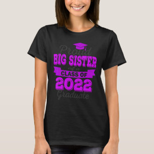 Proud Big Sister Of 2022 Graduate Class 2022 Gradu T-Shirt