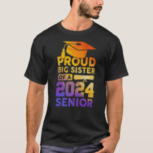 Proud Big Sister Of A 2024 Senior Class Of 2024 Gr T-Shirt