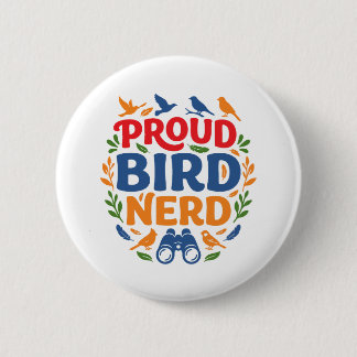 PROUD BIRD NERD 2 INCH ROUND BUTTON