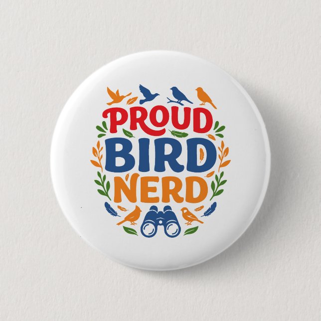 PROUD BIRD NERD 2 INCH ROUND BUTTON (Front)