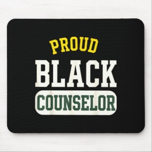 Proud Black Counselor Educated Motivated Melanated Mouse Pad