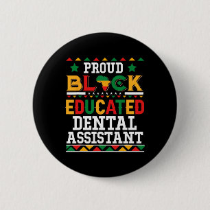 Proud Black Educated Dental Istant Costume Junetee 2 Inch Round Button