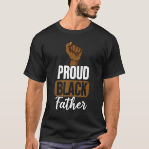 Proud Black Father Black History Month Afro Frican T-Shirt