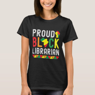 Proud Black Librarian Black History Month For Libr T-Shirt