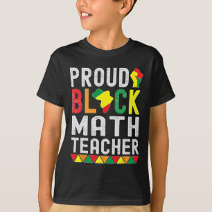 Proud Black Math Teacher Afro-american Black Histo T-Shirt