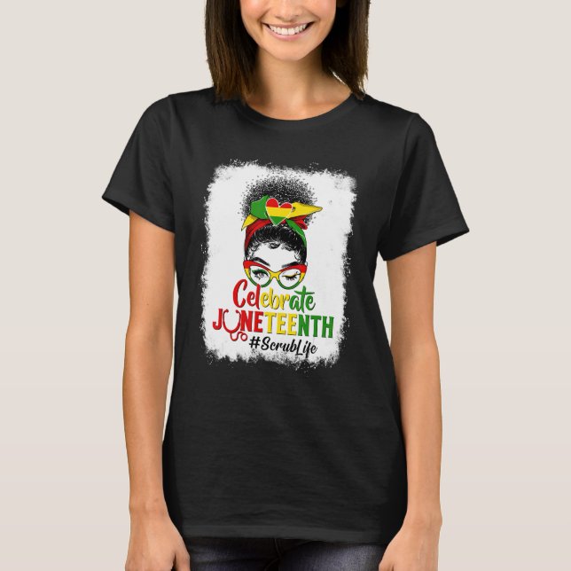 Proud Black Scrub Life Messy Bun Celebrate Junetee T-Shirt (Front)