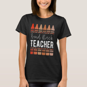 Proud Black Teacher Black History Month Teacher Me T-Shirt