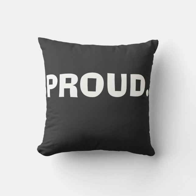 Proud – Bold Minimal Statement Design Throw Pillow (Front)