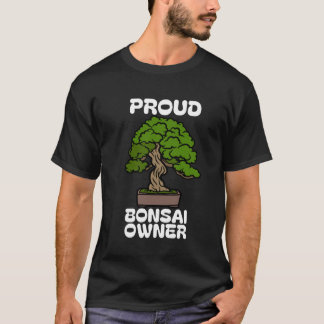 PROUD BONSAI OWNER T-Shirt