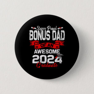 Proud Bonus Dad Of A 2024 Graduate 24 Graduation 2 Inch Round Button