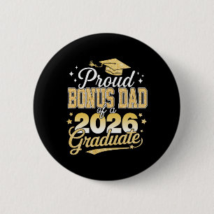 Proud Bonus Dad Of A Cl Of 2026 Graduate Senior 26 2 Inch Round Button