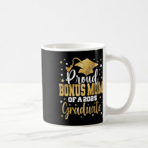 Proud Bonus Mom Of A Cl 2025 Graduate Senior Gradu Coffee Mug