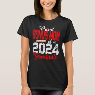 Proud Bonus Mom of a class of 2024 graduate for gr T-Shirt
