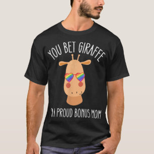 Proud Bonus Mom Of A Gay Son Daughter LGBTQ You Be T-Shirt