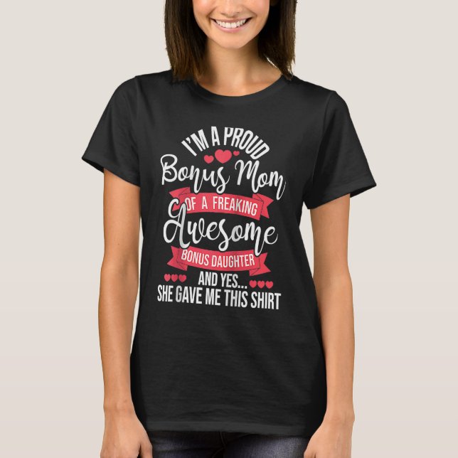 Proud Bonus Mom Of Awesome Bonus Daughter Stepmom  T-Shirt (Front)