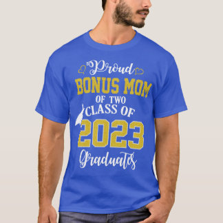 Proud Bonus mom of two 2023 Graduates School Gradu T-Shirt