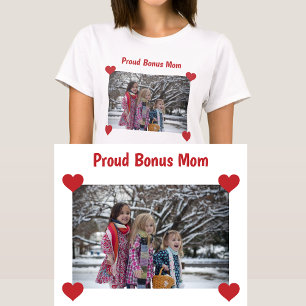 Proud Bonus Mom Stepmom Photo Make Your T-Shirt