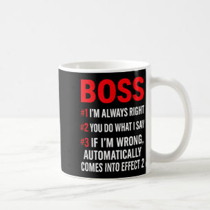 Proud Boss Always Right Office Quote For Managers  Coffee Mug