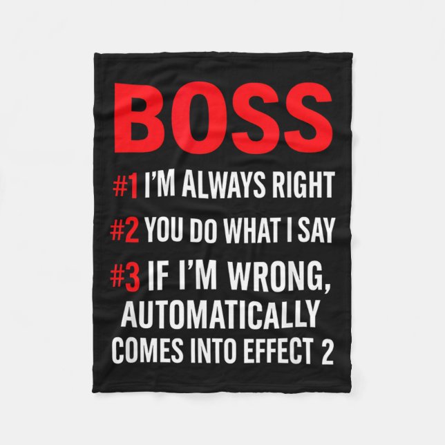 Proud Boss Always Right Office Quote For Managers  Fleece Blanket (Front)