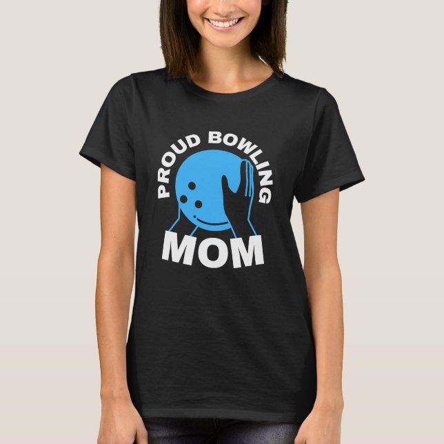 Proud Bowling Mom  T-Shirt (Front)