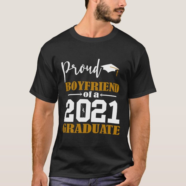 Proud Boyfriend of a 2021 Graduate White T-Shirt (Front)