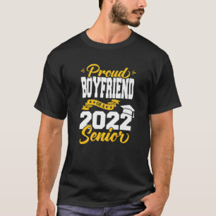 Proud Boyfriend Of A 2022 Senior Class Of 2022 Gra T-Shirt