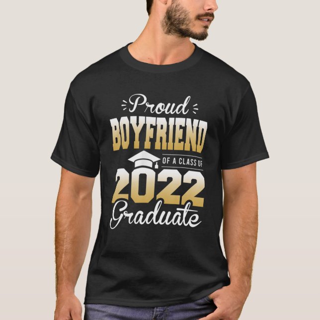 Proud Boyfriend Of A Class Of 2022 Graduate Senior T-Shirt (Front)