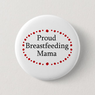 Proud Breastfeeding Mama Red Roses 2 Inch Round Button