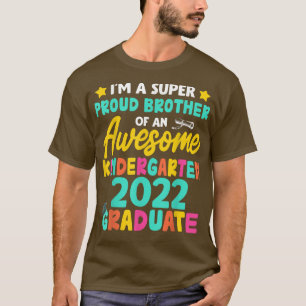Proud Brother Class Of 2022 Kindergarten Graduatio T-Shirt
