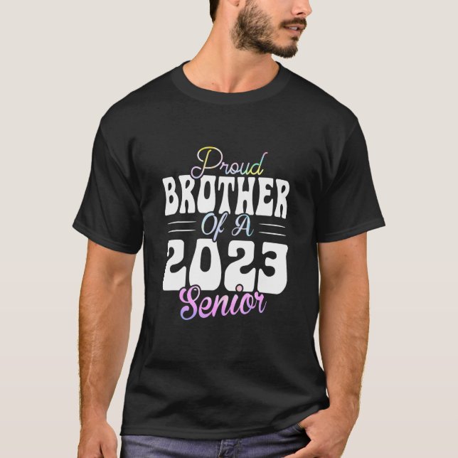 Proud Brother Class Of A 2023 Senior  Family Gradu T-Shirt (Front)