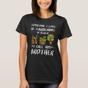 Proud Brother Gardening In Heaven Family Memorial T-Shirt