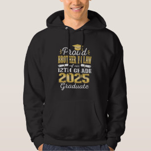 Proud Brother In Law of 2025 12th Grade Graduate F Hoodie