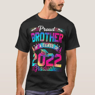 Proud Brother Of A 2022 Graduation Tie Dye Senior  T-Shirt