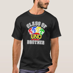 Proud Brother Of A 2023 Senior  Uno Class 2023 Gra T-Shirt