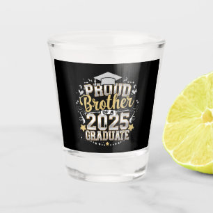 Proud Brother Of A 2025 Graduate Graduation Shot Glass